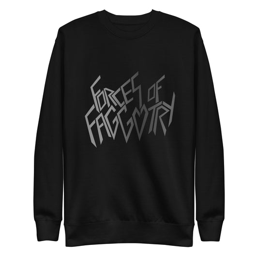 Forces of Faggotry Sweatshirt
